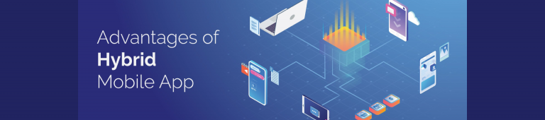 The Benefits of Developing a Hybrid App For Your Business
