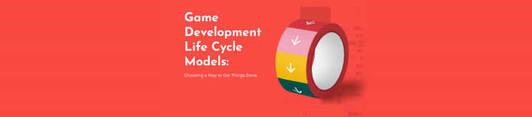 Game Development Models – The Secret Behind the Successful Development of Popular Games