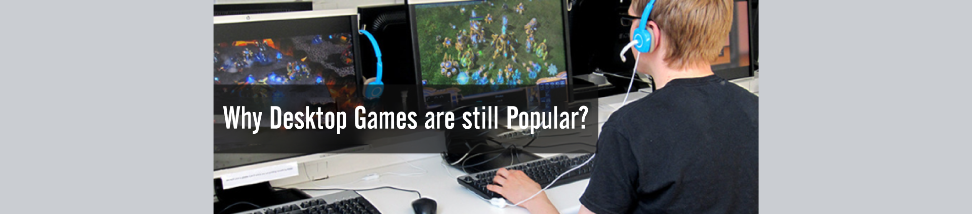 Computer Games Are Still Popular among Gamers