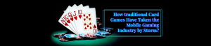 The Reasons Behind the Triumph of Traditional Card Games Development in the Mobile Gaming Industry