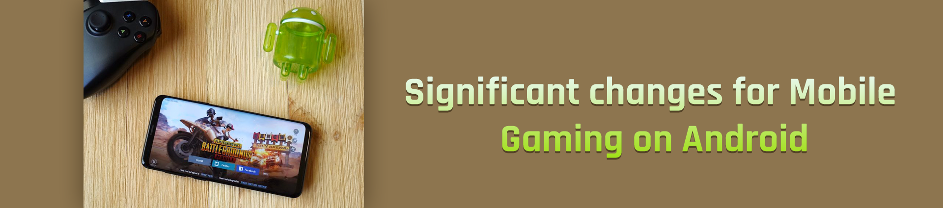 Significant Changes in Mobile Gaming on Android