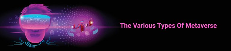 The Various Types Of Metaverse