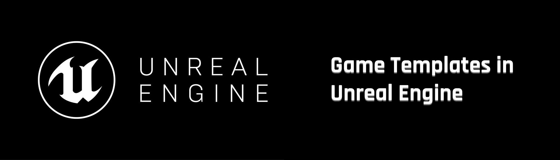 Unreal Engine gaming templates